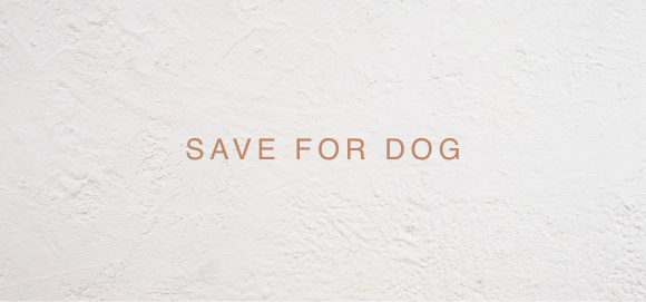 SAVE FOR DOG